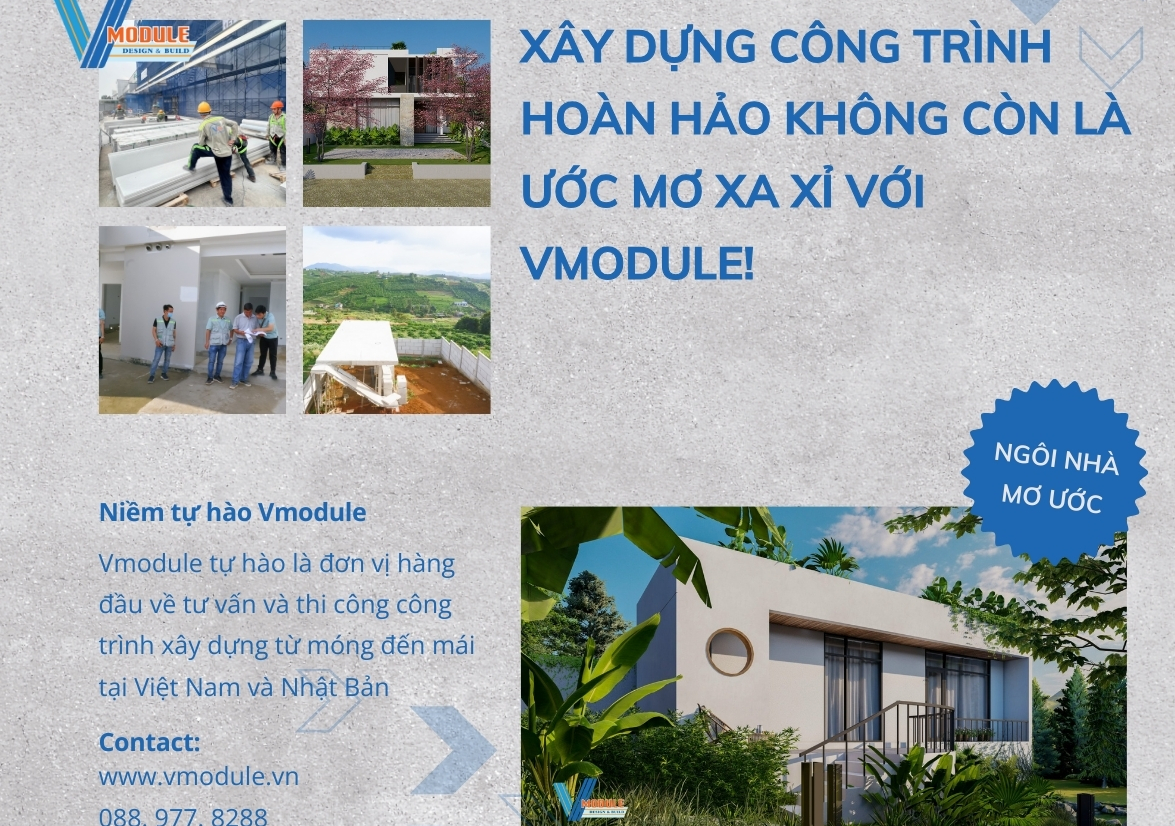 XÂY DỰNG CÔNG TRÌNH HOÀN HẢO KHÔNG CÒN LÀ ƯỚC MƠ XA XỈ VỚI VMODULE